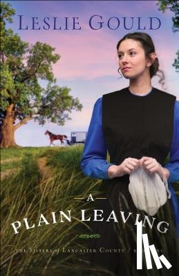 Gould, Leslie - A Plain Leaving