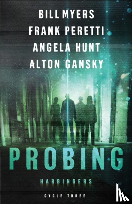 Peretti, Frank, Hunt, Angela, Myers, Bill, Gansky, Alton - Probing – Cycle Three of the Harbingers Series