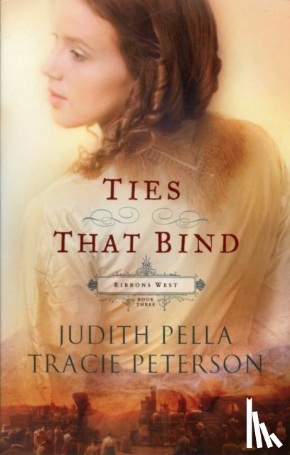 Pella, Judith, Peterson, Tracie - Ties that Bind