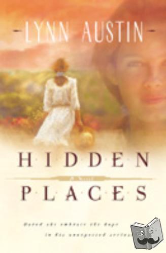 Austin, Lynn - Hidden Places – A Novel