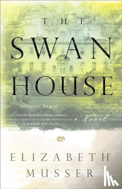 Musser, Elizabeth - The Swan House – A Novel