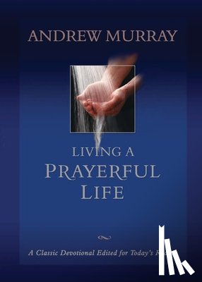 Murray, Andrew - Living a Prayerful Life
