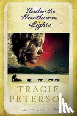 Peterson, Tracie - Under the Northern Lights