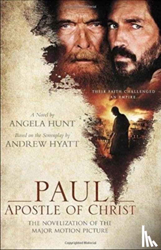 Hunt, Angela - Paul, Apostle of Christ – The Novelization of the Major Motion Picture