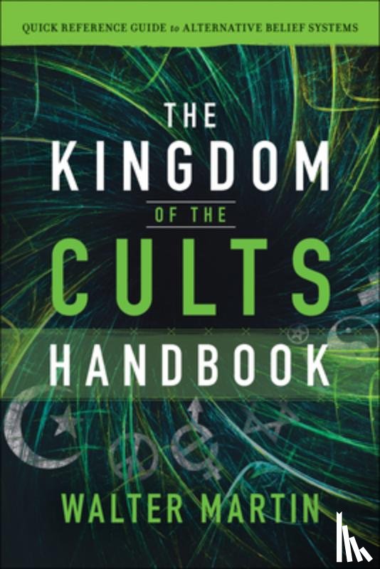 Martin, Walter, Rische, Jill Martin - The Kingdom of the Cults Handbook – Quick Reference Guide to Alternative Belief Systems