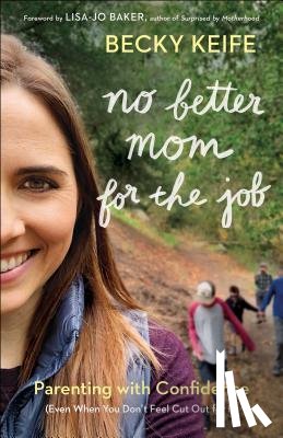 Keife, Becky - No Better Mom for the Job