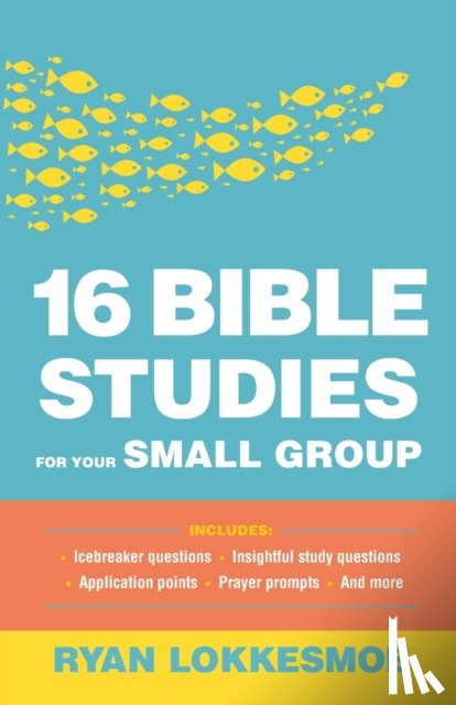 Lokkesmoe, Ryan - 16 Bible Studies for Your Small Group