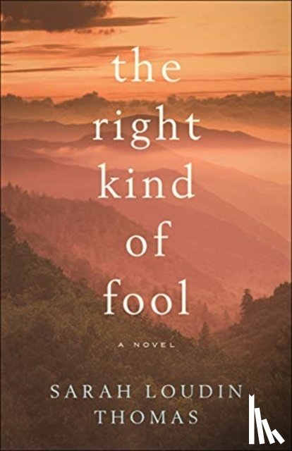 Thomas, Sarah Loudin - The Right Kind of Fool