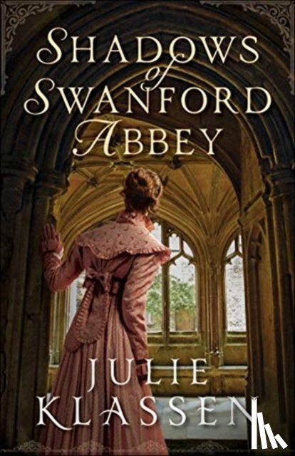 Klassen, Julie - Shadows of Swanford Abbey