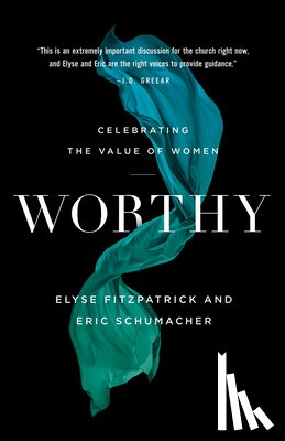 Fitzpatrick, Elyse, Schumacher, Eric - Worthy