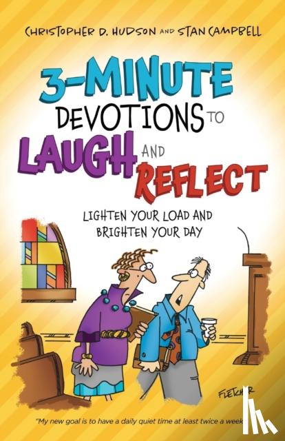 Hudson, Christopher D., Campbell, Stan, Fletcher, Dennis - 3–Minute Devotions to Laugh and Reflect – Lighten Your Load and Brighten Your Day
