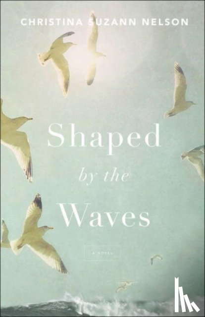 Nelson, Christina Suzan - Shaped by the Waves