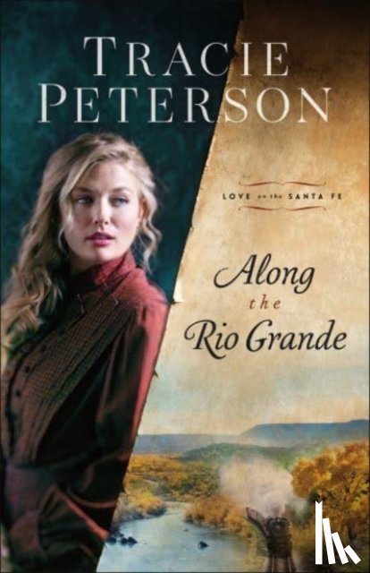 Peterson, Tracie - Along the Rio Grande