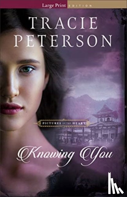 Peterson, Tracie - Knowing You