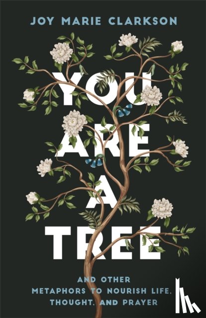 Clarkson, Joy Marie - You Are a Tree