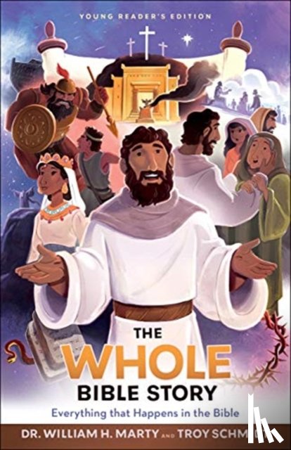 Marty, Dr. William H., Schmidt, Troy, Mcpherson, Heath - The Whole Bible Story – Everything that Happens in the Bible