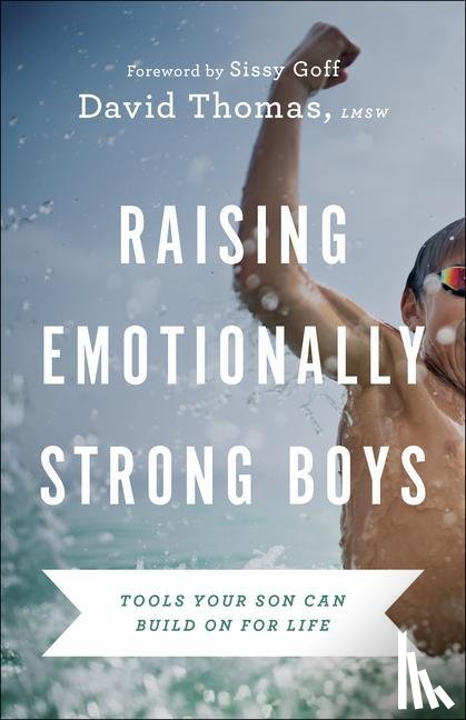 Thomas, David - Raising Emotionally Strong Boys – Tools Your Son Can Build On for Life