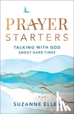Eller, Suzanne - Prayer Starters – Talking with God about Hard Times