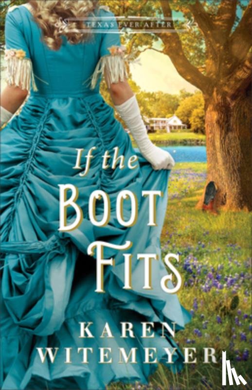 Witemeyer, Karen - If the Boot Fits