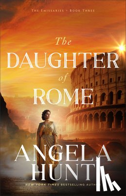 Hunt, Angela - The Daughter of Rome