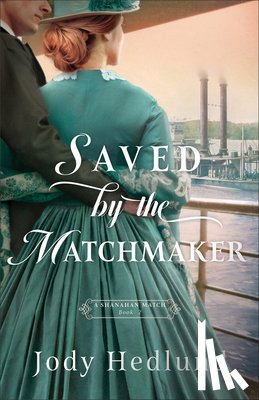 Hedlund, Jody - Hedlund, J: Saved by the Matchmaker