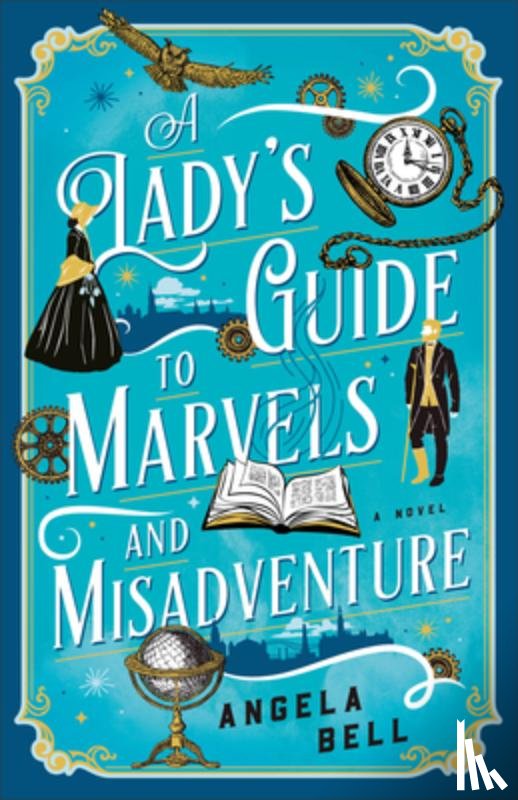 Bell, Angela - A Lady's Guide to Marvels and Misadventure