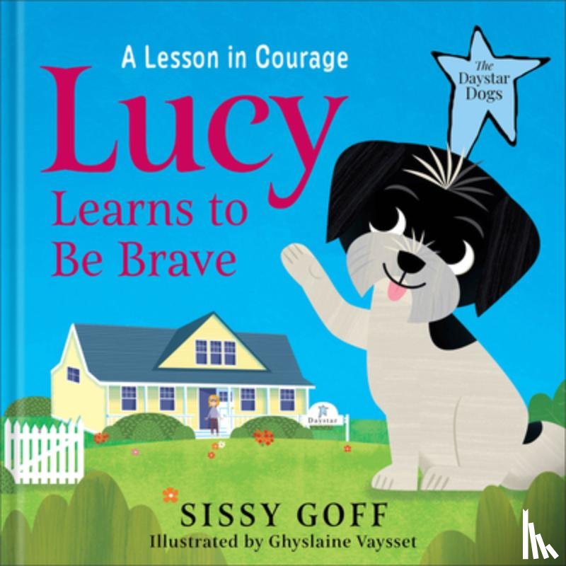 Goff, Sissy - Lucy Learns to Be Brave: A Lesson in Courage