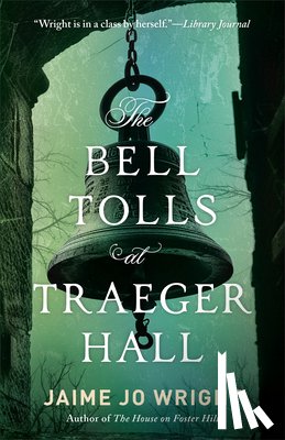 Wright, Jaime Jo - The Bell Tolls at Traeger Hall