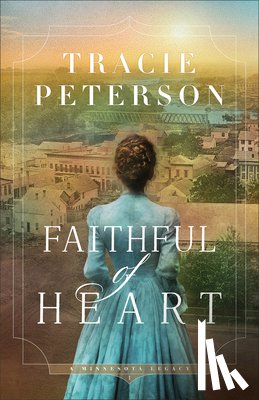 Peterson, Tracie - Faithful of Heart