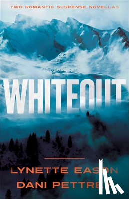 Eason, Lynette - Whiteout: Two Romantic Suspense Novellas