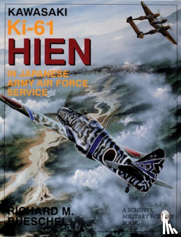 Bueschel, Richard M. - Kawasaki Ki-61 HIEN in Japanese Army Air Force Service