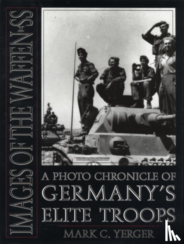Yerger, Mark C. - Images of the Waffen-SS