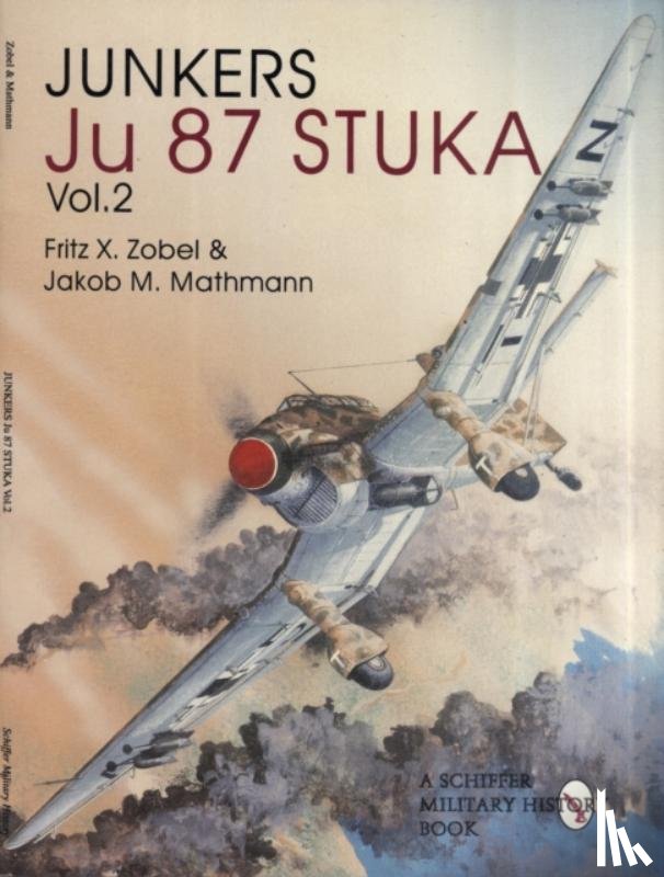 Zoebel, Fritz, M. Mathmann, Jakob - Junkers Ju87 Stuka Vol. 2