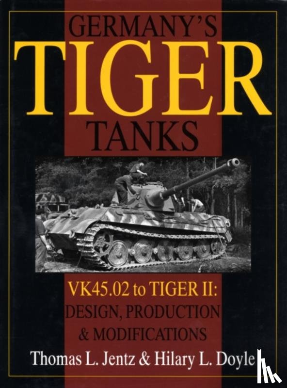 Jentz, Thomas L. - Germany's Tiger Tanks