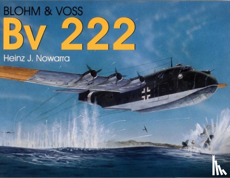 Nowarra, Heinz J. - Blohm & Voss Bv 222