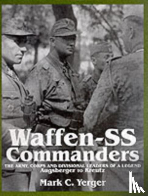 Yerger, Mark C. - Waffen-SS Commanders