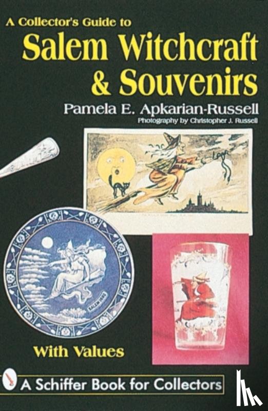 Apkarian-Russell, Pamela E. - A Collector's Guide to Salem Witchcraft & Souvenirs