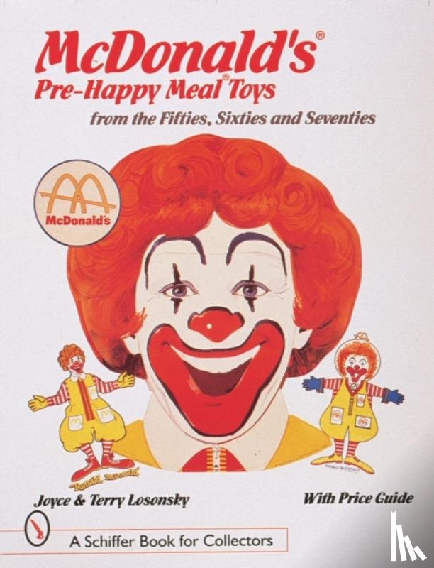 Losonsky, Joyce & Terry - McDonald's® Pre-Happy Meal® Toys from the Fifties, Sixties, and Seventies