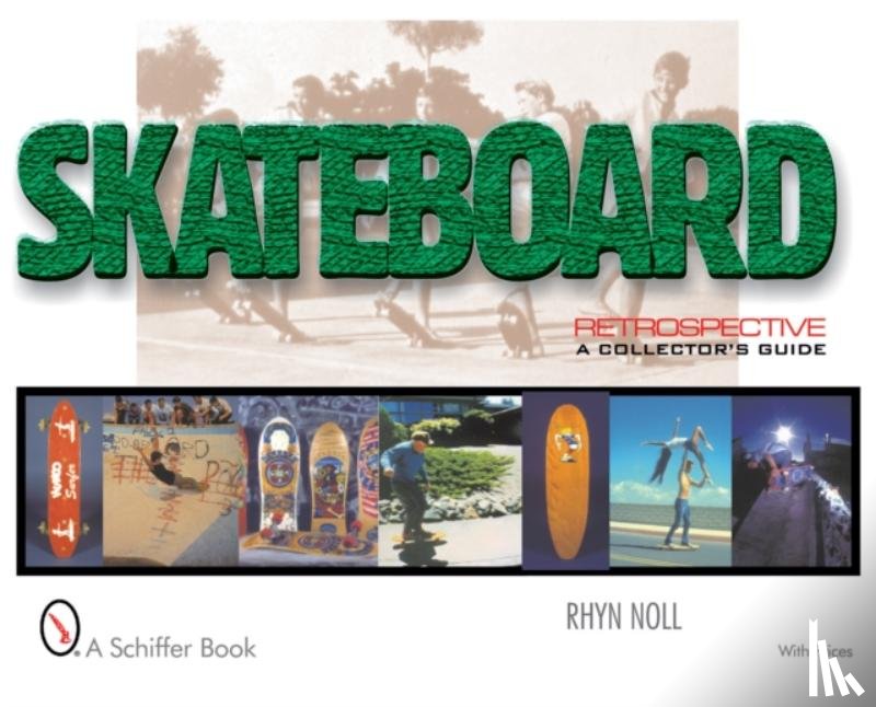Noll, Rhyn - Skateboard Retrospective