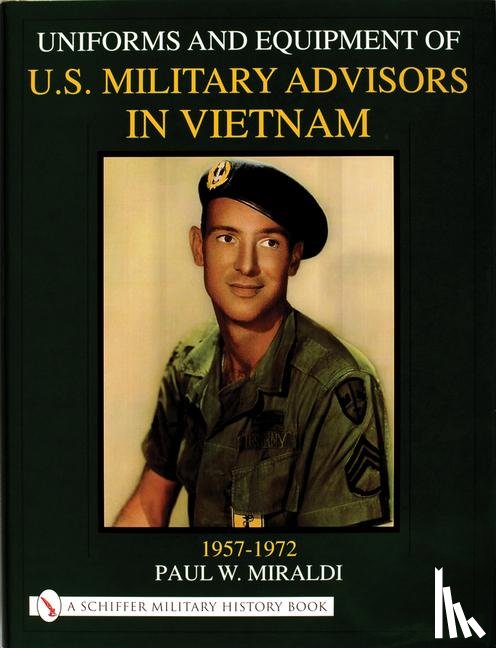 Miraldi, Paul - Uniforms & Equipment of U.S. Military Advisors in Vietnam