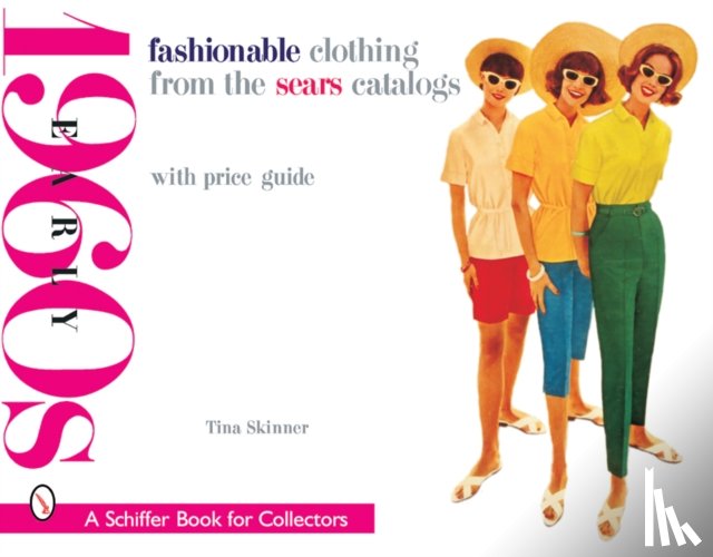 Skinner, Tina - Fashionable Clothing from the Sears Catalogs