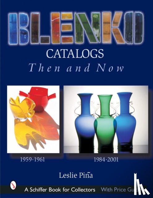 Pina, Leslie - Blenko Catalogs Then & Now