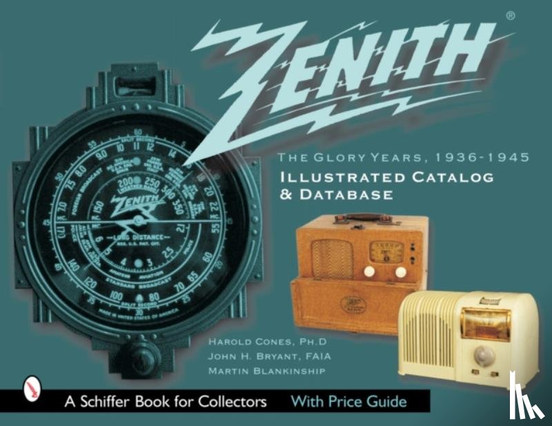 Cones, Harold - Zenith Radio, The Glory Years, 1936-1945: Illustrated Catalog and Database