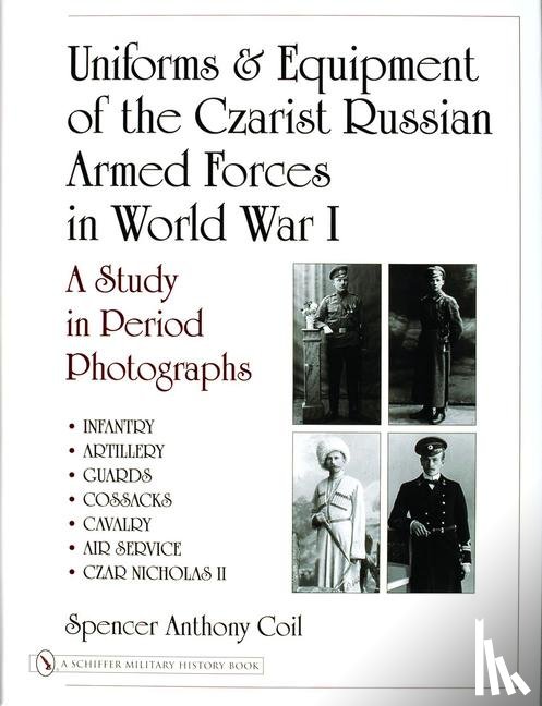 Coil, Spencer Anthony - Uniforms & Equipment of the Czarist Russian Armed Forces in World War I