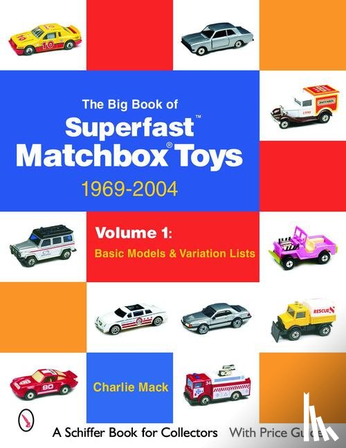 Mack, Charlie - The Big Book of Matchbox Superfast Toys: 1969-2004