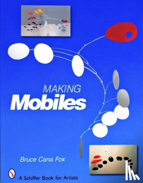 Fox, Bruce Cana - Making Mobiles