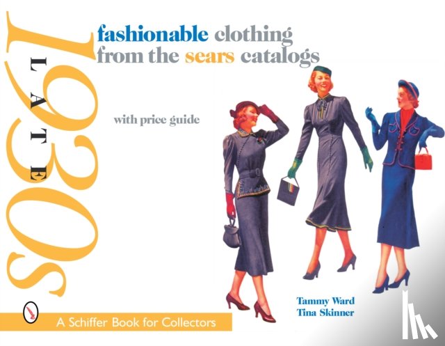 Ward, Tammy - Fashionable Clothing from the Sears Catalogs