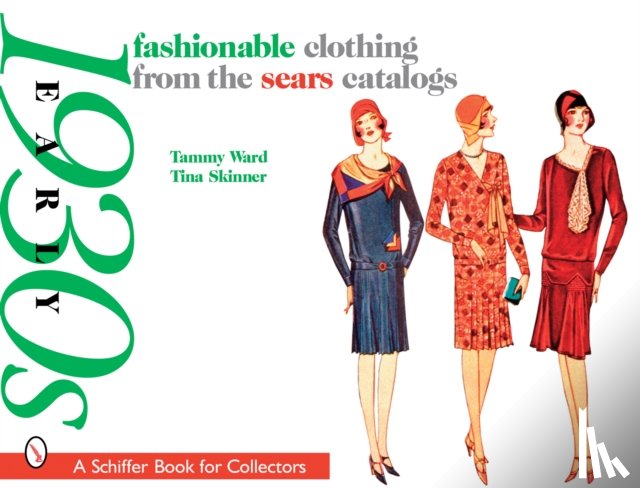 Ward, Tammy - Fashionable Clothing from the Sears Catalogs: Early 1930s