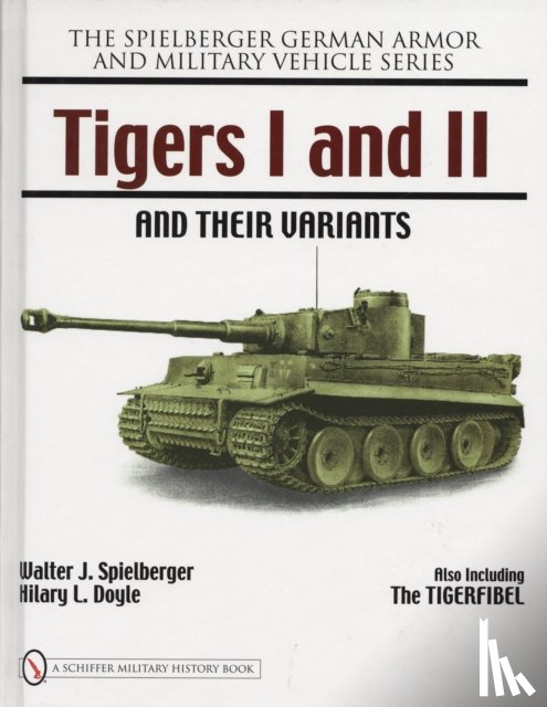 Spielberger, Walter J. - Tigers I and II and their Variants