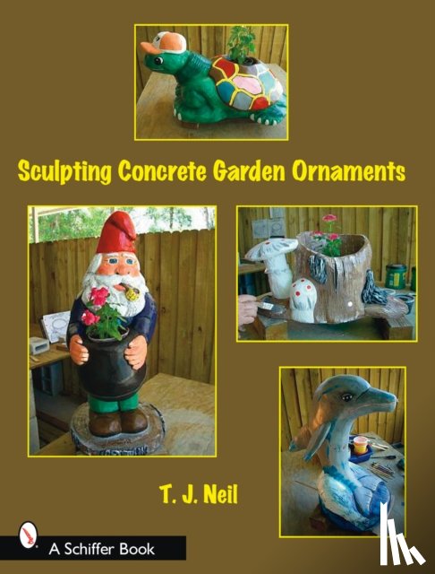Neil, T.J. - Sculpting Concrete Garden Ornaments